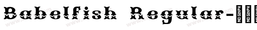 Babelfish Regular字体转换